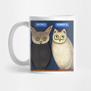 A Cat and An Owl Funny Pet Owner Funny Chit Chat Mug